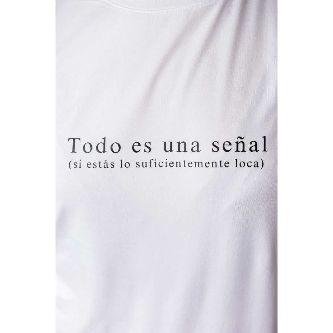 Todo es una señal, (si estás lo suficientemente loca)