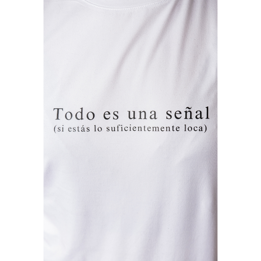 Todo es una señal, (si estás lo suficientemente loca)