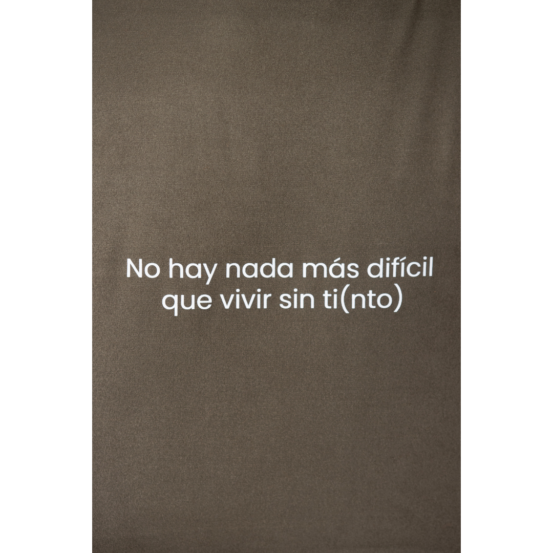No hay nada más difícil que vivir sin ti(nto)