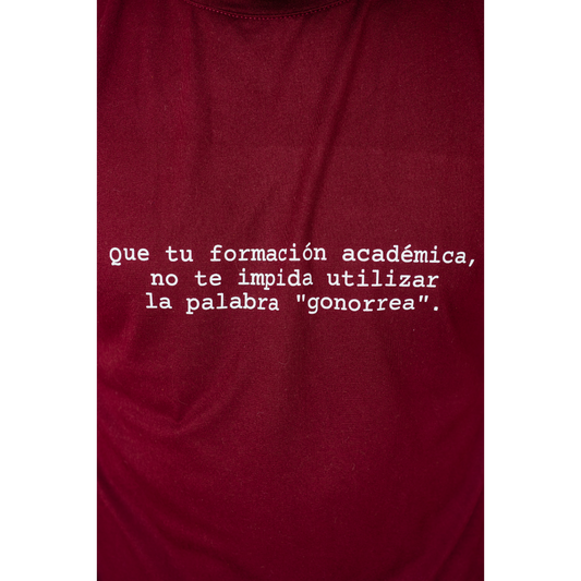 Que tu formación académica no te impida utilizar la palabra "gonorrea"
